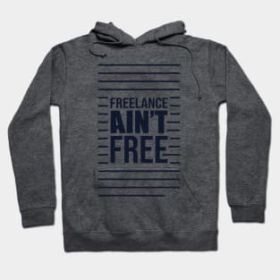 Freelance Ain't Free,graphic designer. Hoodie